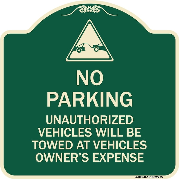 Unauthorized Vehicles Towed Owner Expense W/ Graphic Heavy-Gauge Alum, 18" L, 18" H, G-1818-22775